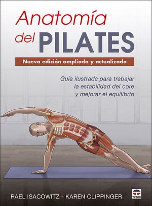 ANATOMÍA DEL PILATES. NUEVA EDICIÓN AMPLIADA Y ACTUALIZADA *