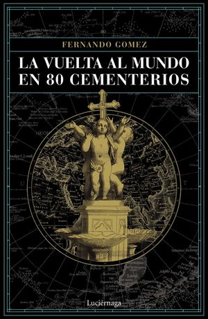 LA VUELTA AL MUNDO EN 80 CEMENTERIOS *