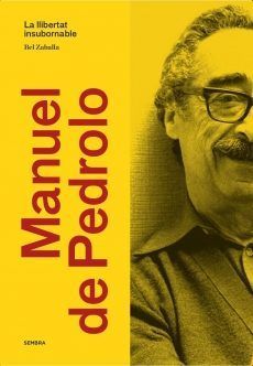 MANUEL DE PEDROLO LA LLIBERTAT INSUBORNABLE  *