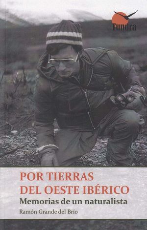 POR TIERRAS DEL OESTE IBERICO MEMORIAS DE UN NATURALISTA *