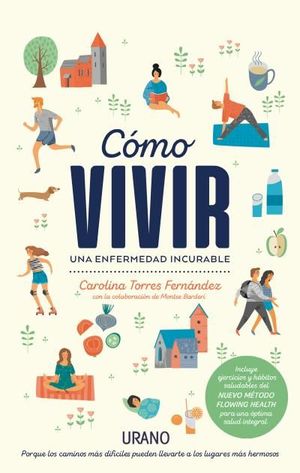 CÓMO VIVIR UNA ENFERMEDAD INCURABLE *