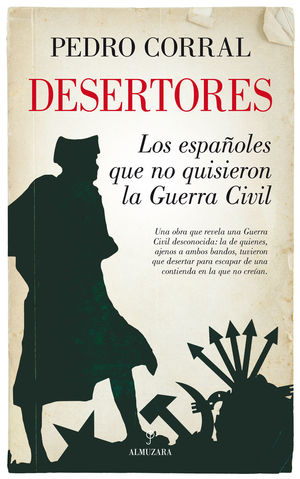 DESERTORES. LOS ESPAÑOLES QUE NO QUISIERON LA GUERRA CIVIL *