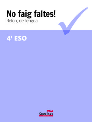 NO FAIG FALTES! REFORÇ DE LLENGUA 4T ESO *