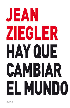 HAY QUE CAMBIAR EL MUNDO *
