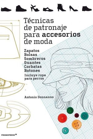 TÉCNICAS DE PATRONAJE PARA ACCESORIOS DE MODA: *