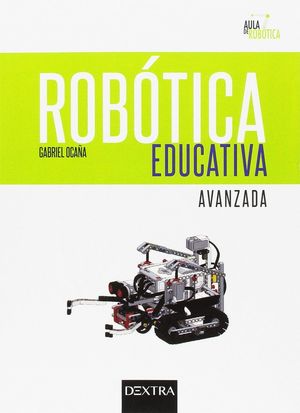 ROBÓTICA EDUCATIVA AVANZADA *