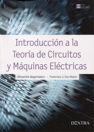 INTRODUCCIÓN A LA TEORÍA DE CIRCUITOS Y MÁQUINAS ELÉCTRICAS *