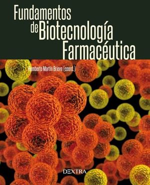 FUNDAMENTOS DE BIOTECNOLOGÍA FARMACÉUTICA *