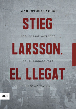 STIEG LARSSON. EL LLEGAT *