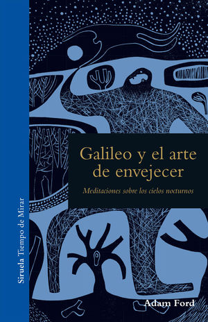 GALILEO Y EL ARTE DE ENVEJECER *