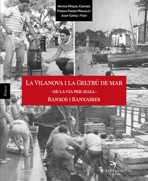 LA VILANOVA I LA GELTRÚ DE MAR - DE LA VIA PER AVALL - RANXOS I RANXAIRES *