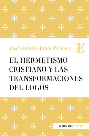 EL HERMETISMO CRISTIANO Y LAS TRANSFORMACIONES DEL LOGOS *