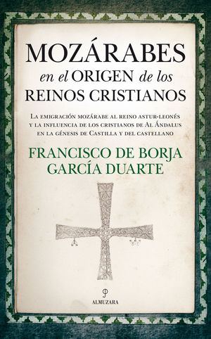 MOZÁRABES EN EL ORIGEN DE LOS REINOS CRISTIANOS *