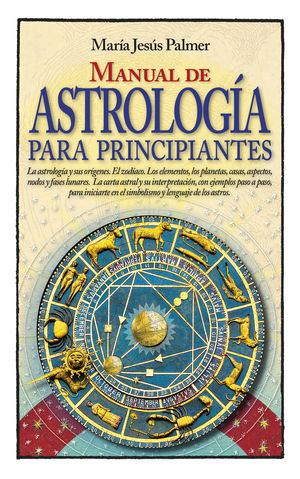 MANUAL DE ASTROLOGIA PARA PRINCIPIANTES *