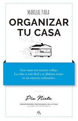 MANUAL PARA ORGANIZAR  TU CASA *