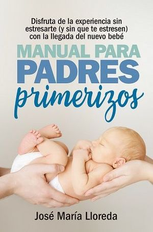 MANUAL PARA PADRES PRIMERIZOS *