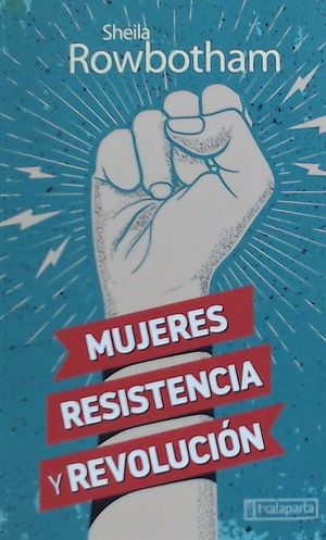 MUJERES, RESISTENCIA Y REVOLUCIÓN *