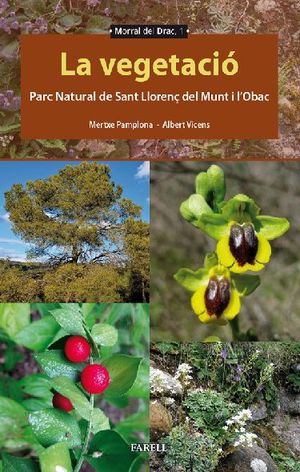 LA VEGETACIO. PARC NATURAL DE SANT LLORENÇ DEL MUNT I L'OBAC