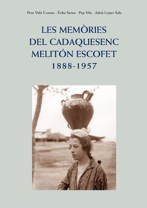 LES MEMORIES DEL CADAQUESENC MELITON ESCOFET 1888 - 1957 *