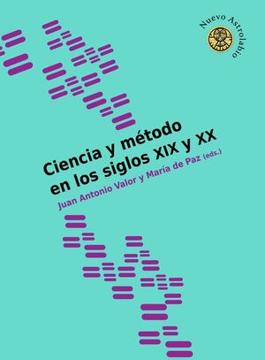 CIENCIA Y MÉTODO EN LOS SIGLOS XIX Y XX *