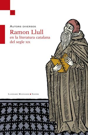 RAMON LLULL EN LA LITERATURA CATALANA DEL SEGLE XIX *