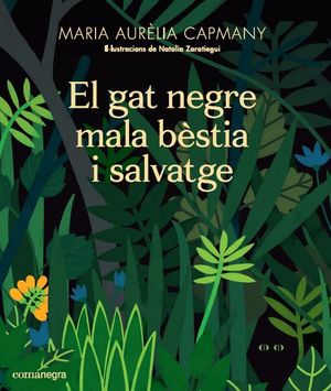 EL GAT NEGRE MALA BÈSTIA I SALVATGE *