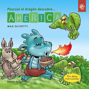 PASCUAL EL DRAGÓN DESCUBRE AMÉRICA  *