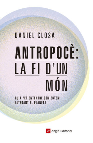 ANTROPOCÈ: LA FI D'UN MÓN *