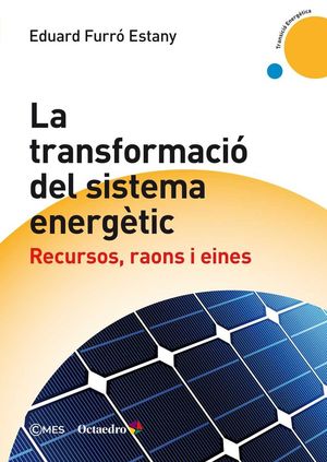 LA TRANSFORMACIÓ DEL SISTEMA ENERGÈTIC *