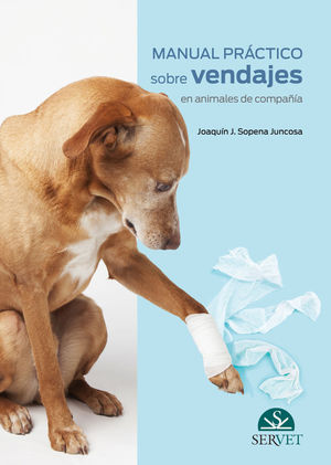 MANUAL PRÁCTICO SOBRE VENDAJES EN ANIMALES DE COMPAÑÍA *