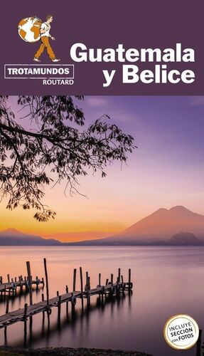 GUATEMALA Y BELICE (TROTAMUNDOS) *