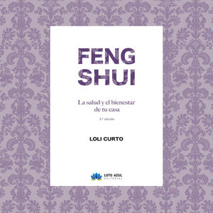 FENG SHUI. LA SALUD Y EL BIENESTAR DE TU CASA *