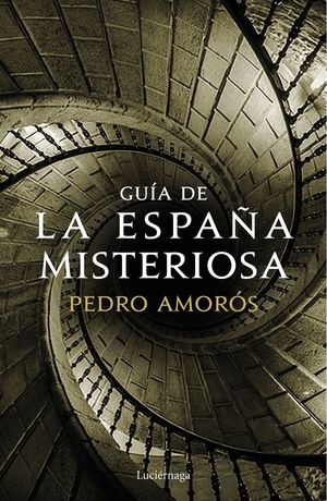 GUÍA DE LA ESPAÑA MISTERIOSA *