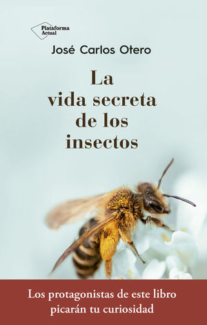 LA VIDA SECRETA DE LOS INSECTOS *