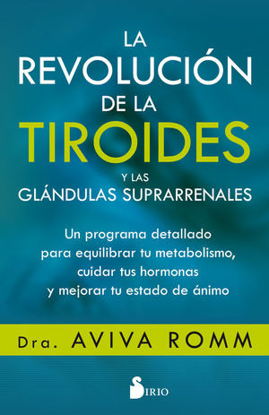 LA REVOLUCIÓN DE LA TIROIDES Y LAS GLÁNDULAS SUPRARRENALES *