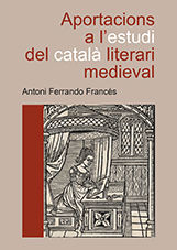 APORTACIONS A L'ESTUDI DEL CATALÀ LITERARI MEDIEVAL *