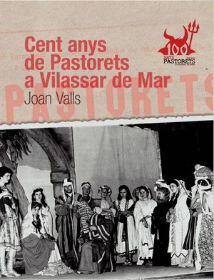 CENT ANYS DE PASTORETS A VILASSAR DE MAR *