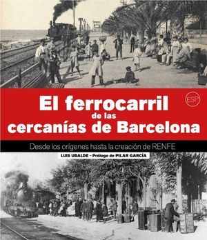 EL FERROCARRIL DE LAS CERCANIAS DE BARCELONA *