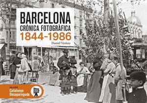 BARCELONA CRÒNICA FOTOGRÀFICA 1844-1986