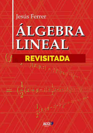 ÁLGEBRA LINEAL REVISITADA  *