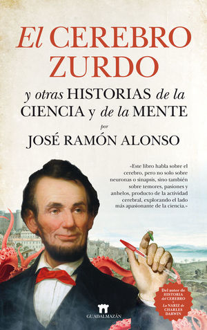 EL CEREBRO ZURDO Y OTRAS HISTORIAS DE LA CIENCIA Y DE LA MENTE *