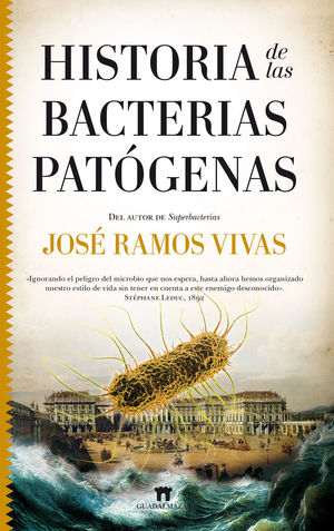 HISTORIA DE LAS BACTERIAS PATÓGENAS *