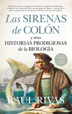 LAS SIRENAS DE COLÓN Y OTRAS HISTORIAS PRODIGIOSAS DE LA BIOLOGÍA *