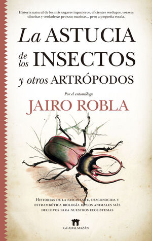 LA ASTUCIA DE LOS INSECTOS Y OTROS ARTRÓPODOS *