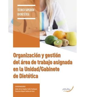 ORGANIZACIÓN Y GESTIÓN DEL ÁREA DE TRABAJO ASIGNADA EN LA UNIDAD/GABINETE DE DIETETICA*