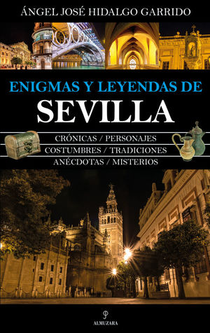 ENIGMAS Y LEYENDAS DE SEVILLA *