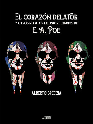 EL CORAZÓN DELATOR Y OTROS RELATOS EXTRAORDINARIOS DE E. A. POE *