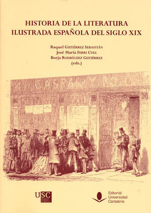HISTORIA DE LA LITERATURA ILUSTRADA ESPAÑOLA DEL SIGLO XIX *