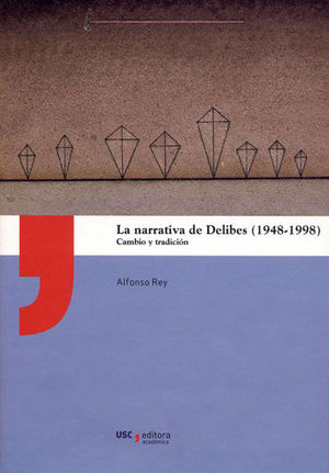 LA NARRATIVA DE DELIBES (1948-1998) *