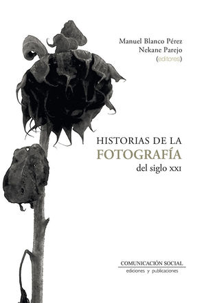 HISTORIAS DE LA FOTOGRAFÍA DEL SIGLO XXI *